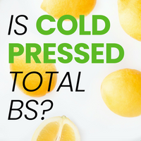 Cold-Pressed...Total BS?