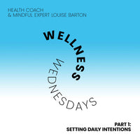 Wellness Wednesday Ep 1: Setting Daily Intentions